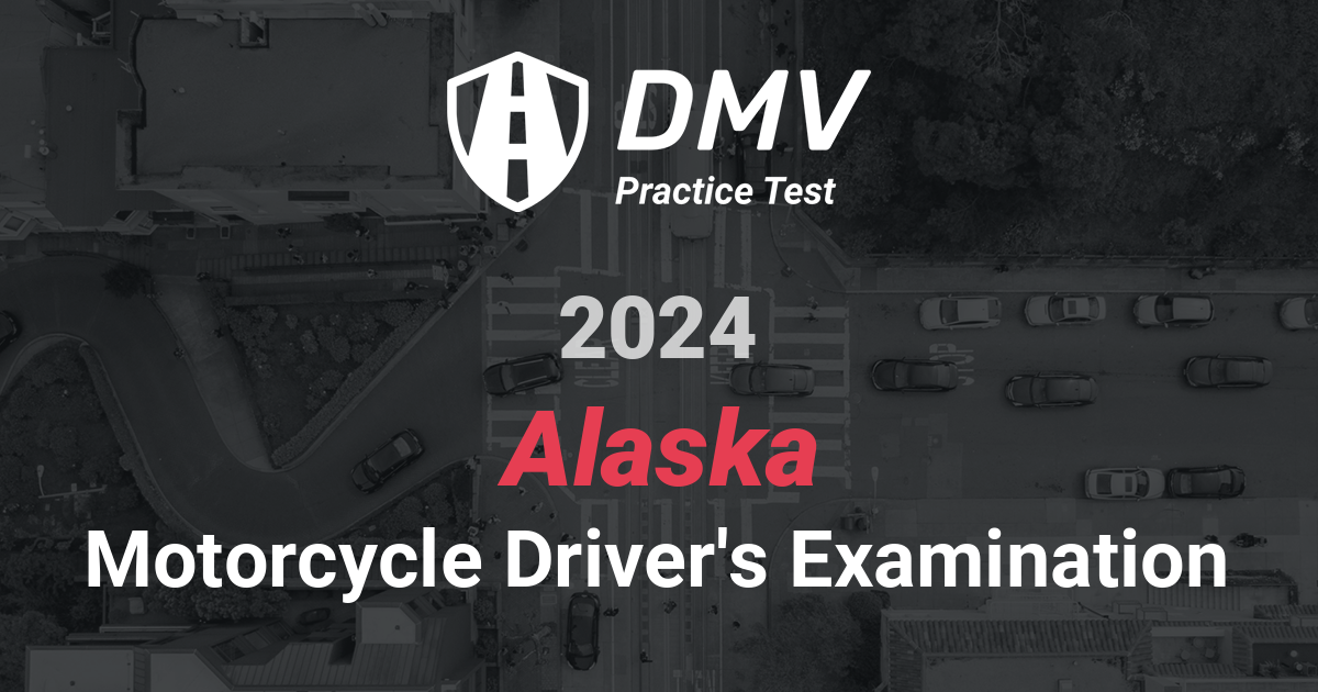 FREE Alaska DMV Motorcycle Practice Test 2024 AK