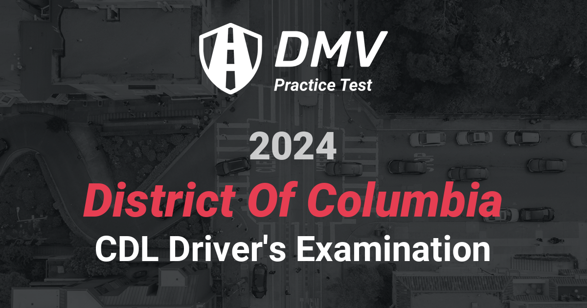 FREE District of Columbia CDL General Knowledge Test 2024 DC