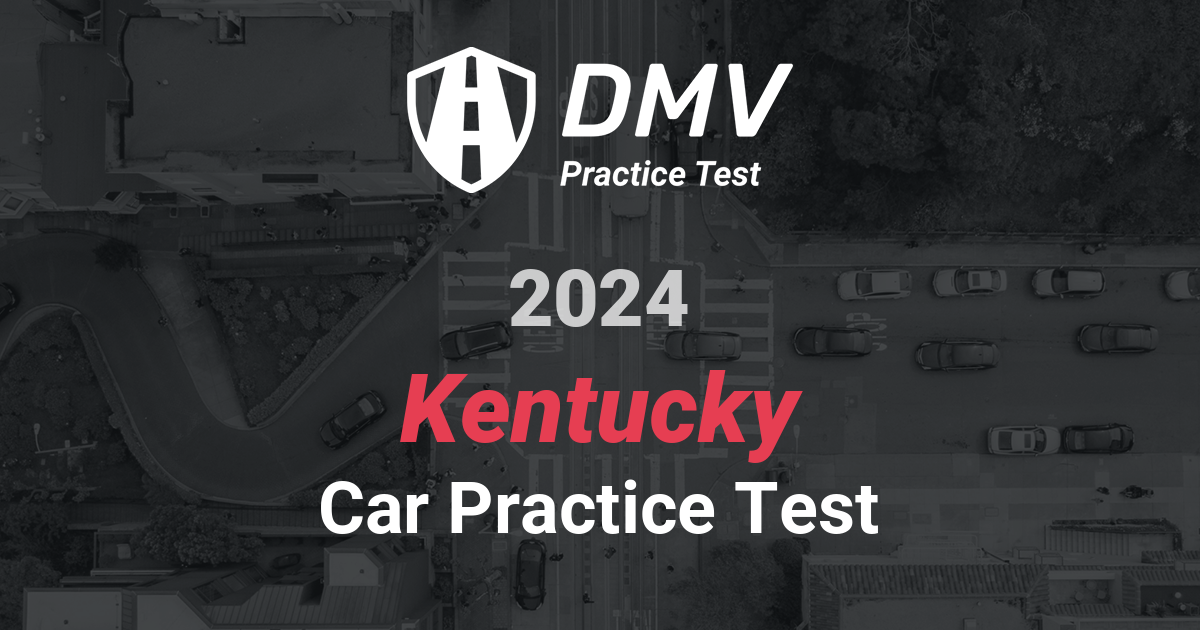 Ace Your 2024 Kentucky DMV Written Test Car   Kentucky Car Practice Test 