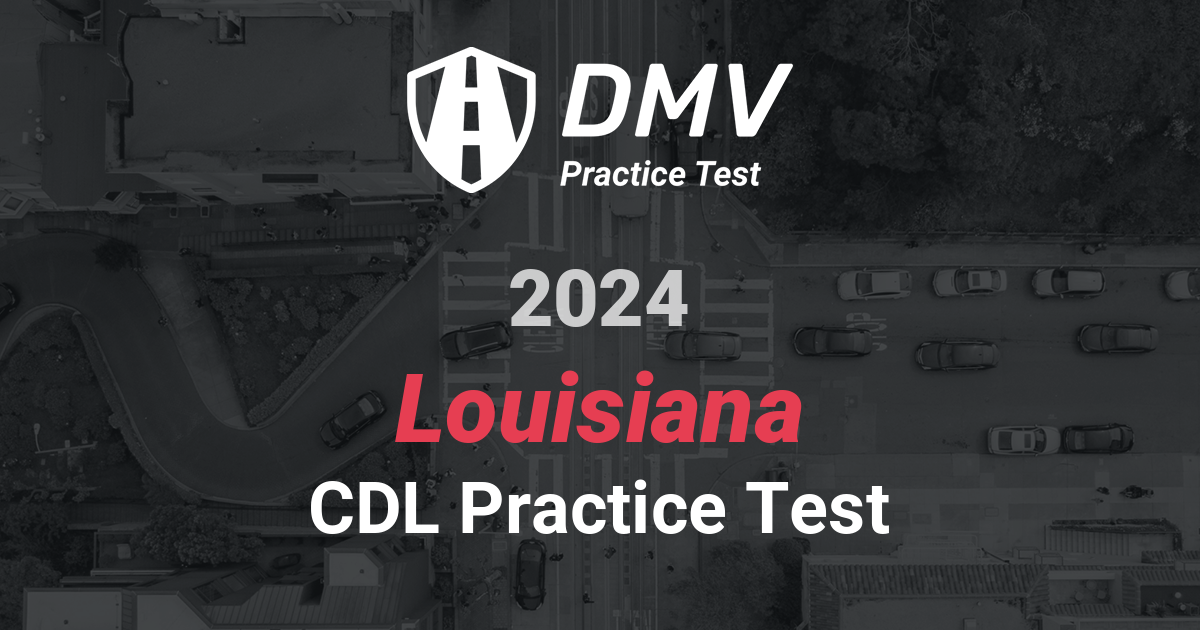 Ace your 2024 Louisiana DMV Written Test CDL